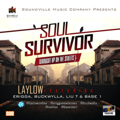 LayLow - Soul Survivor Feat. Erigga, Buckwylla, Liu T & Base 1.