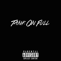 Tank On Full (Prod by !llmind)