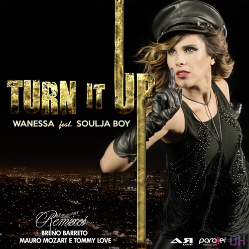 Wanessa feat. Soulja Boy - Turn It Up (Tommy Love Big Room Mix)