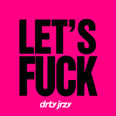 LET'S FUCK