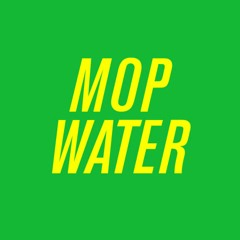 Mop Water
