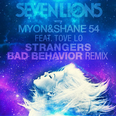 Seven Lions - Strangers (Bad Behavior Remix) [FREE DOWNLOAD]