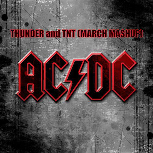 Thunder and TNT (March Mashup)- ACDC, Crookers, John Revox & Ludoloza