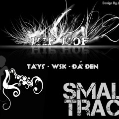 [Small Track] Chơi Nhỏ - Tays, Đá Đen, W.S.K - ZZz. Thành Viên Upload   320 Beat Lyrics