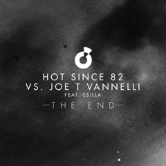 HotSince82 vs JoeTVannelli feat Csilla - The End (SABB Remix)