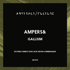ABC002 - Ampers& - Gallium (Out now)