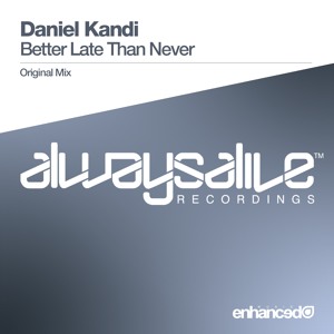Daniel Kandi - Better Late Than Never (Original Mix)
