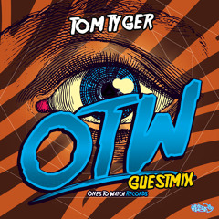 OTW Guestmix: Tom Tyger