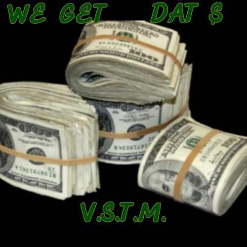 WE GET DAT $ WT. Laztucka/ M4 tribute