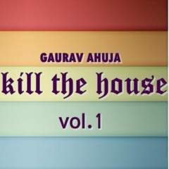 Kill The House  Vol 1