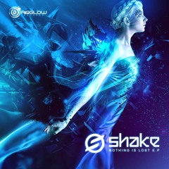 Shake - Nothing Is Lost (EP PREVIEW) OUT NOW!