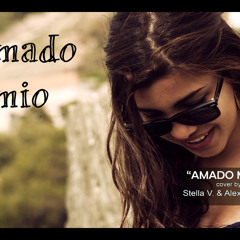 Amado Mio Cover By Stella V. & Alex.Mitrakis