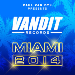 Paul van Dyk pres. VANDIT Records MIAMI 2014 (Compilation Teaser)