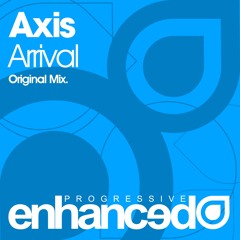 Axis - Arrival (Original Mix) [OUT NOW]