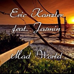 Eric Kanzler feat. Jasmin - Mad World