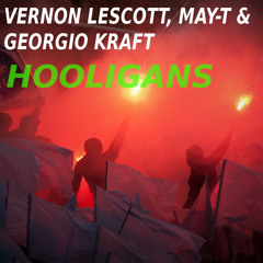 Vernon Lescott, MAY-T & Georgio Kraft - Hooligans