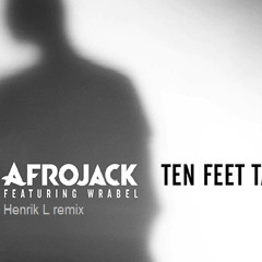 Afrojack Ten Feet Tall (Henrik L remix)