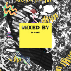 MIXED BY Tchami