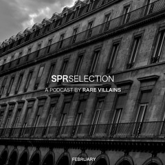 SPRHUMANS SPRSELECTION FEBRUARY. (A podcast by Rare Villains)