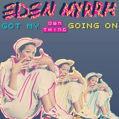 Got My Own Thing Going On