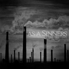 As A Sinners - Under The Grey Sky