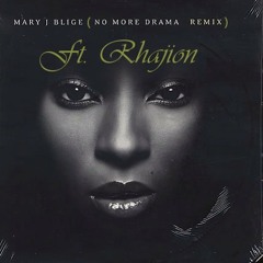 Mary J Blige - No More Drama Remix feat. Rhajion