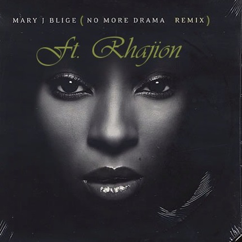 Mary J Blige - No More Drama Remix feat. Rhajion