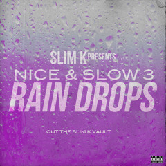 Slim K - Nice & Slow 3: Rain Drops (2003) [Full Mixtape]
