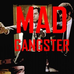 Mad Gangster