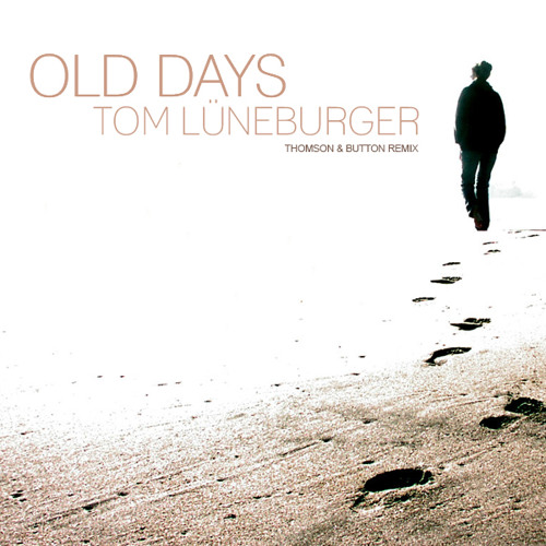 Tom Lüneburger - Old Days (Thomson & Button Remix) *snippet