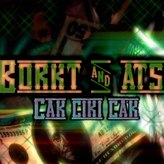 Borkt & ATS - Cak Ciki Cak