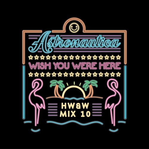 HW&W Mix #10: Astronautica - Wish You Were Here