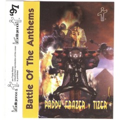 Tizer Vs Paddy Frazer- Battle of the Anthems (Side A)