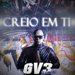 Ton Carfi - Creio Em Ti (GV3 Remix Bootleg)
