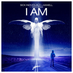 Sick Individuals and Axwell ft. Taylr Renee - I AM (Ashville Bootleg)
