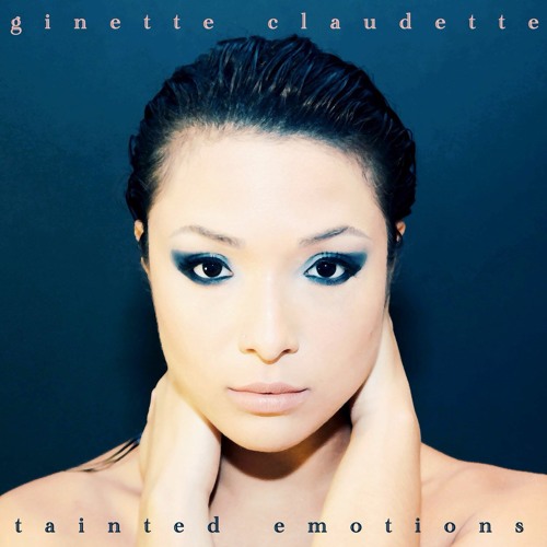 Tainted Emotions - Ginette Claudette