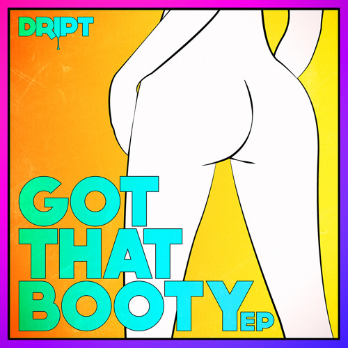 Got That Booty (Original Mix)