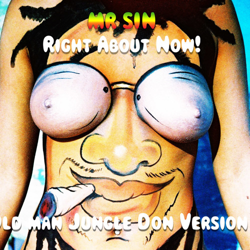 Right About Now (Old Man Jungle Don Version)