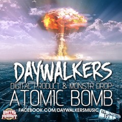Atomic Bomb (Original Mix) - DAYWALKERS (Monstr Drop & Digital Product) FREE DOWNLOAD