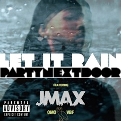 #PARTYNEXTDOOR - Let It Rain Remix (feat. #JMAX)