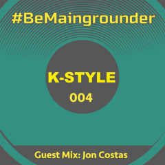 #BeMaingrounder 004 - Guest Mix By Jon Costas