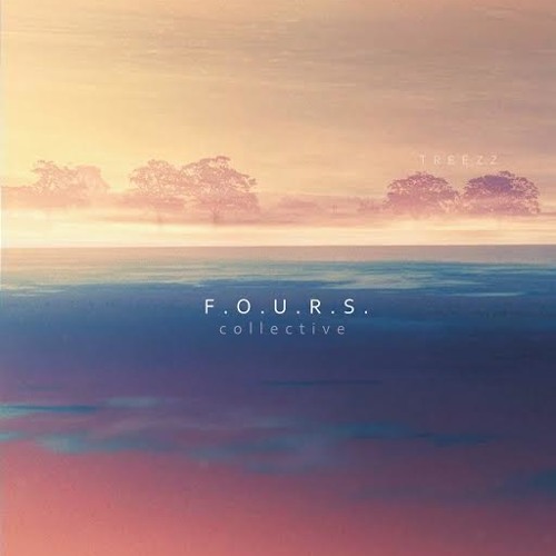 F.O.U.R.S. Collective - Treezz