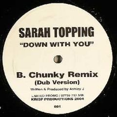 Down With You (Chunky Remix) | Ashley J & Sarah Topping (2004)