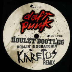 Daft Punk- Rollin' & Scratchin (Karetus Remix) ROULET BOOTLEG *FREE DOWNLOAD*