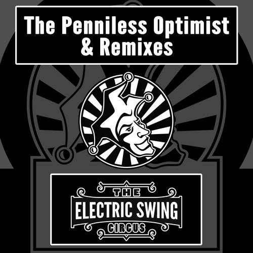 Electric Swing Circus - Penniless Optimist (C@ in the H@ remix) - Out now!