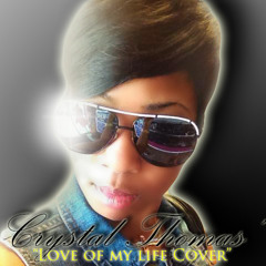 Crystal's Cover of " Love of my life " By Erykah Badu