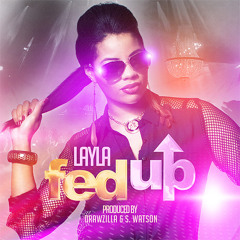 LAYLA - FED UP