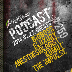Art Style: Techno | Podcast #250 : Bigboss // Anesthesiologist // Komut //The Impulse