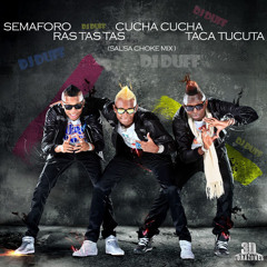 Semaforo - Ras tas tas - Cucha cucha - Taca Tucuta (Salsa Choke Mix Dj Duff)