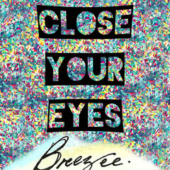 Close Your Eyes